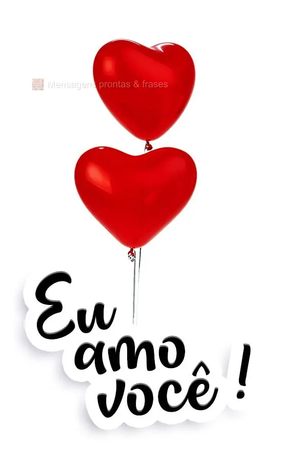 Eu amo você!
