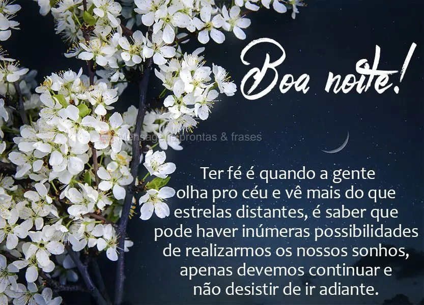 Ter fé é quando a gente olha pro céu e vê mais do que estrelas distantes. É saber que pode haver inúmeras possibilidades de realizarmos os nossos s...