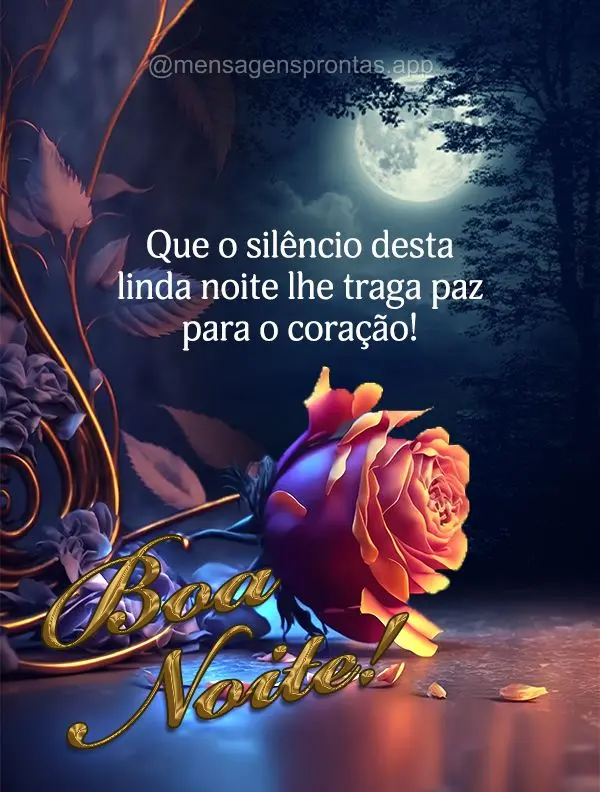 Que o silêncio desta linda noite lhe traga paz para o coração!  Boa noite!