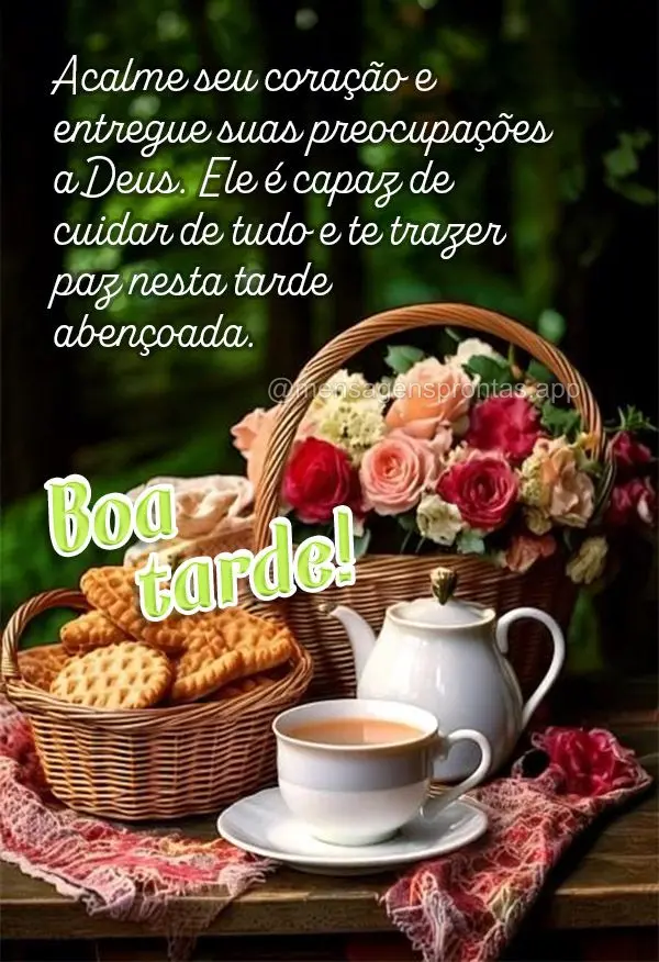 Acalme seu coração e entregue suas preocupações a Deus. Ele é capaz de cuidar de tudo e te trazer paz nesta tarde abençoada. Boa tarde!