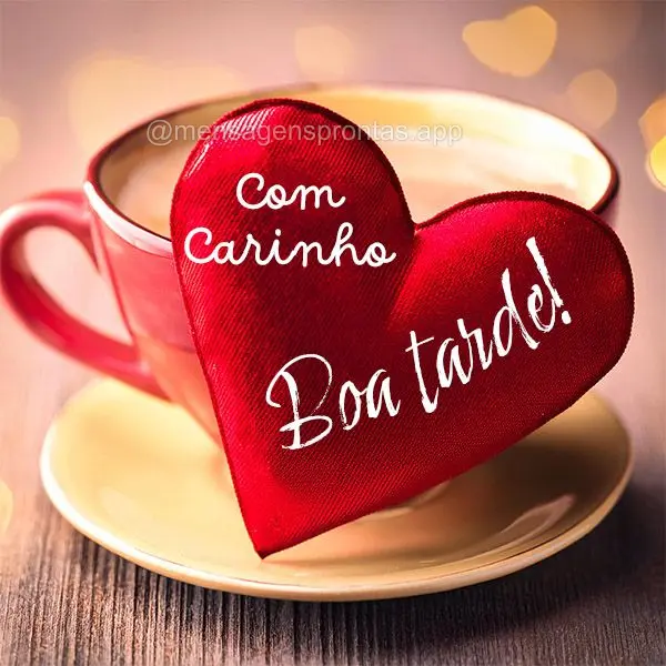 Com carinho Boa tarde!