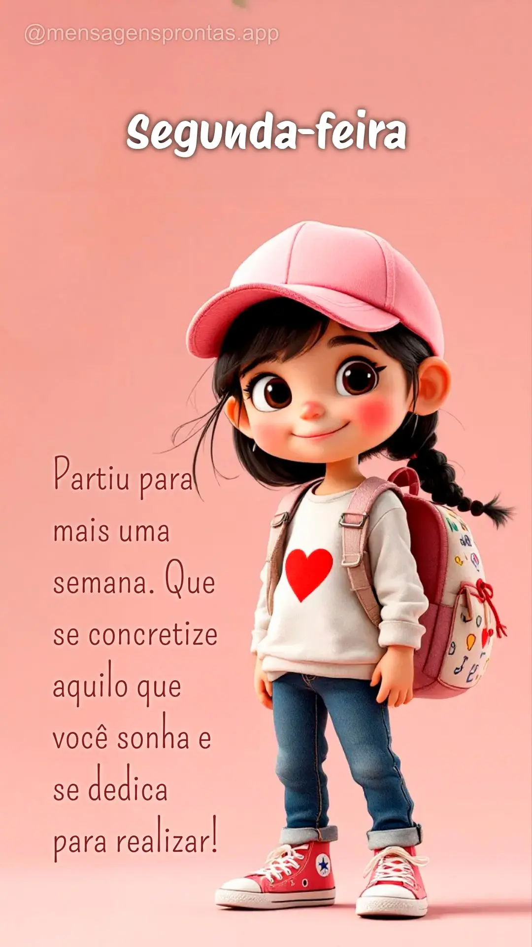 Partiu para mais uma semana. Que se concretize aquilo que você sonha e se dedica para realizar! Segunda-feira