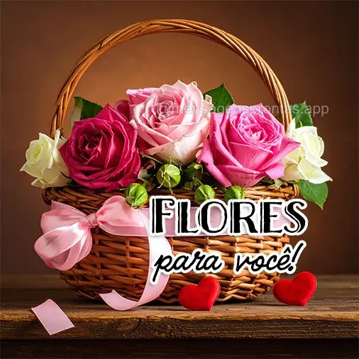 Flores para você!