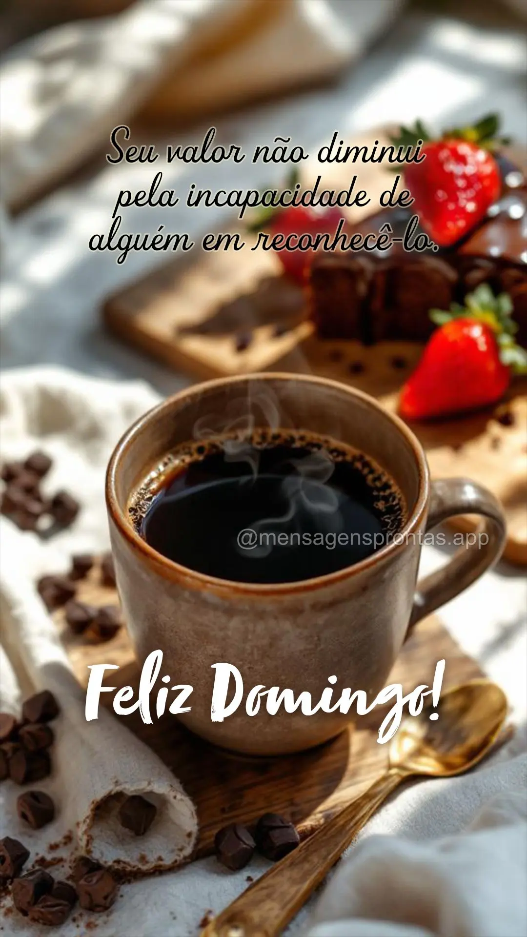 Seu valor não diminui pela incapacidade de alguém em reconhecê-lo. Feliz Domingo!